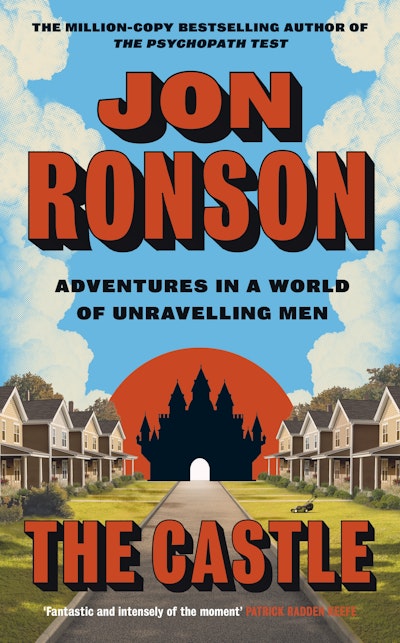 The Castle review: Jon Ronson is very good company in a deeply uncomfortable world