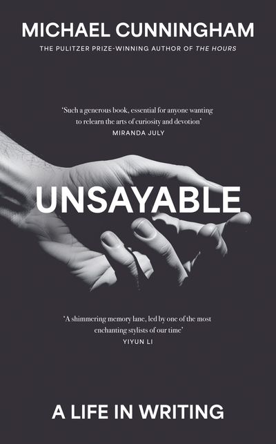 Unsayable review: Michael Cunningham is better company than he is a writing tutor