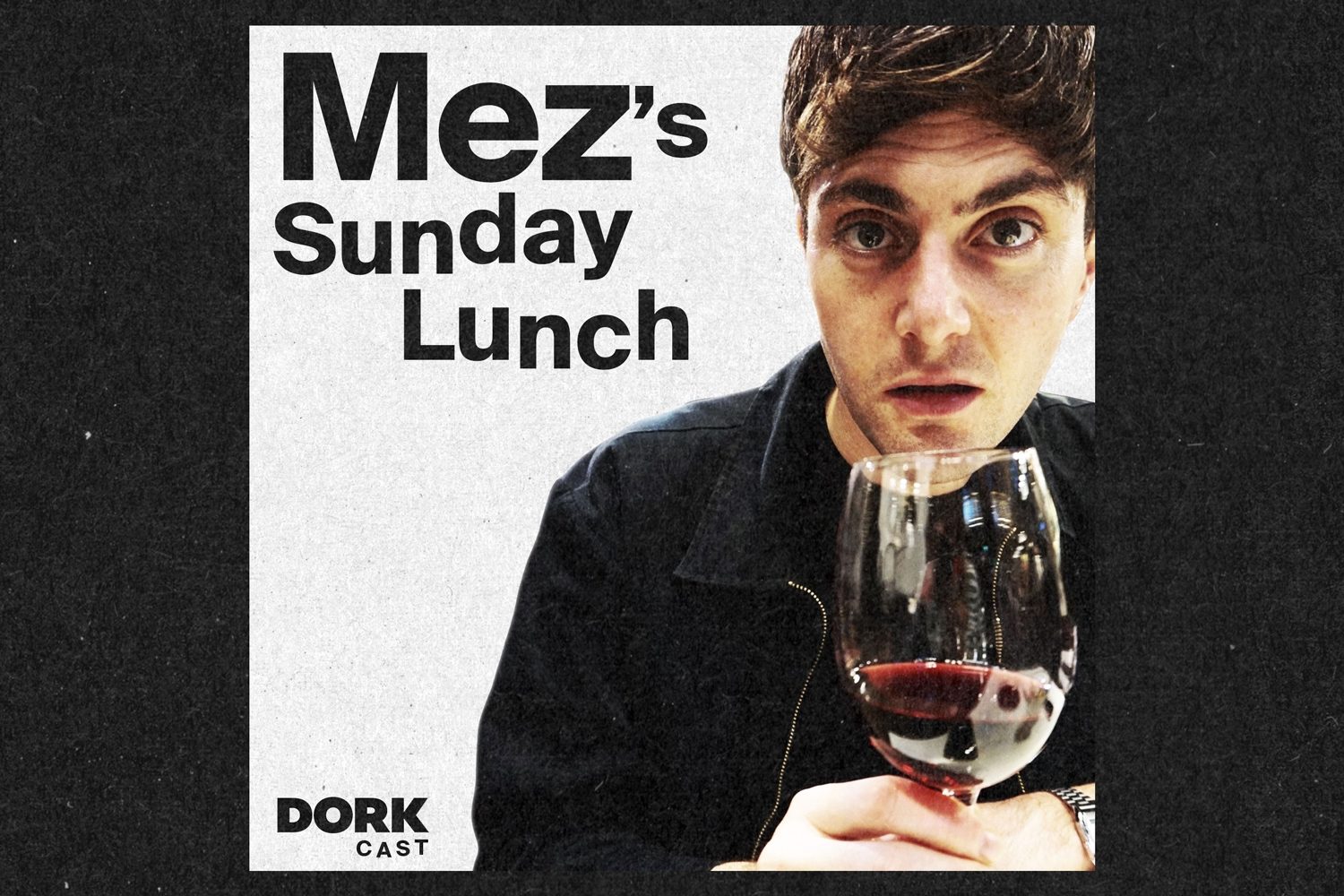 Feeling hungry? Introducing Mez's Sunday Lunch - a brand new podcast and Dork Radio show