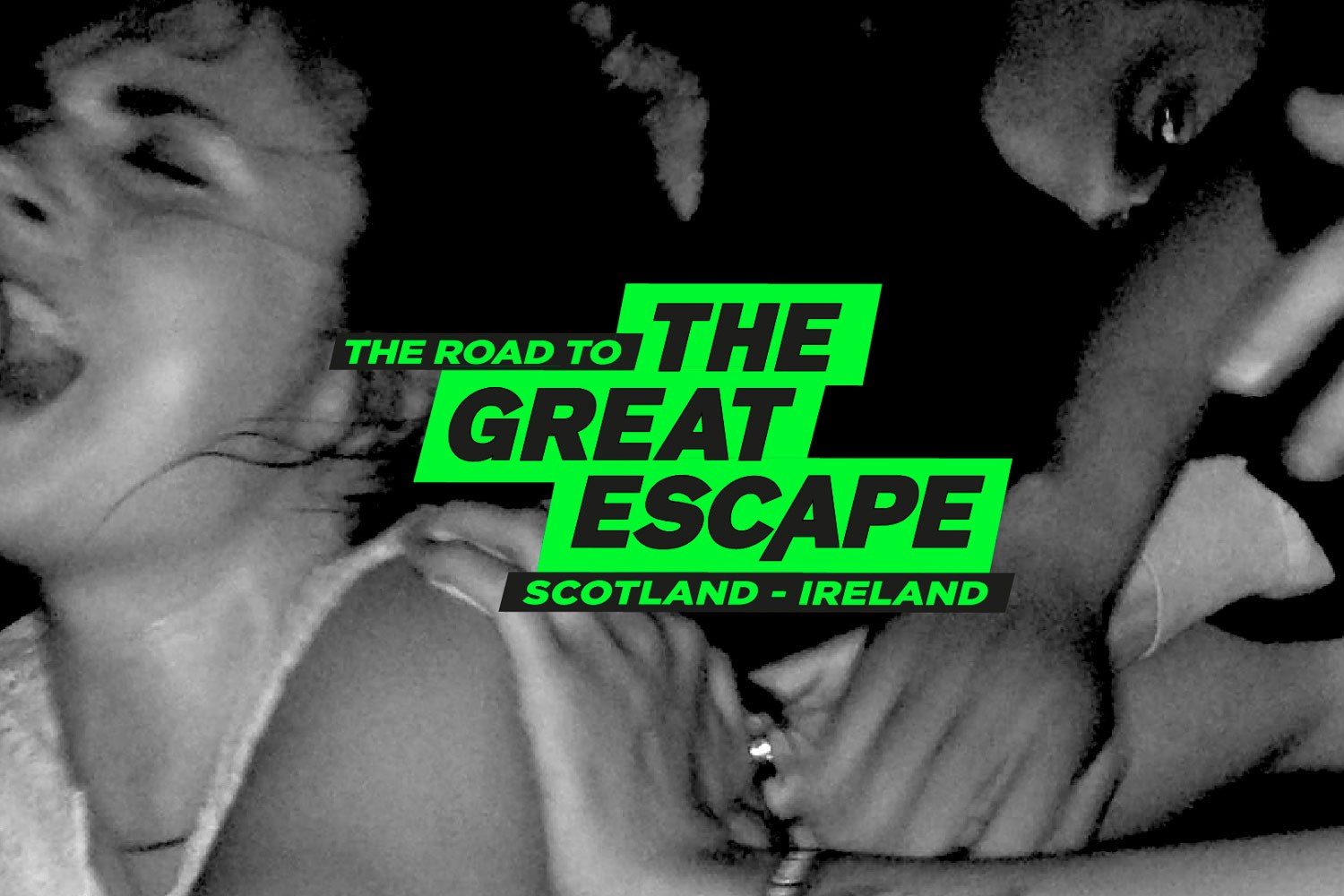 The Road To The Great Escape is coming to Glasgow and Dublin in 2020