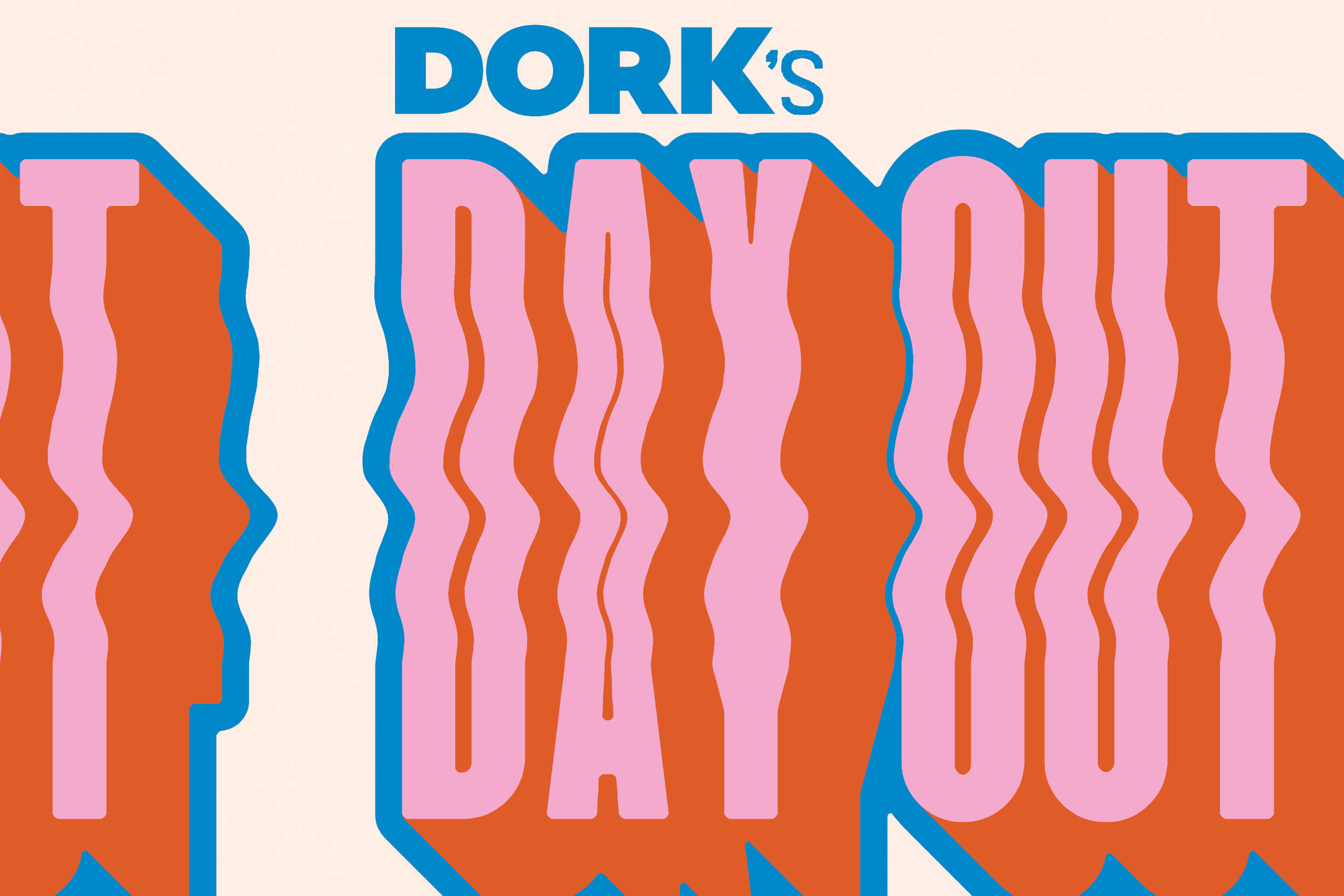 Dork's Day Out will be back!-Back!!-BACK!!! this August - get tickets now